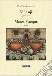 Vulë uji. Vjersha malli. Marca d'acqua. Testo originale fronte libro di Chiaramonte Zef