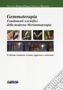 Gemmoterapia. Fondamenti scientifici della moderna meristemoterapia libro di Nicoletti Marcello; Piterà Fernando