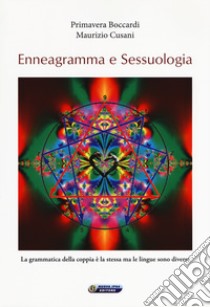 Enneagramma e sessuologia. La grammatica della coppia è la stessa ma le lingue sono diverse libro di Boccardi Primavera; Cusani Maurizio