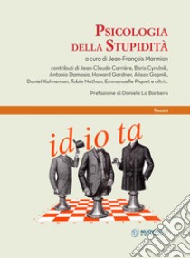 Psicologia della stupidità libro di Marmion J. (cur.)