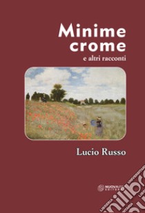 Minime crome e altri racconti libro di Russo Lucio