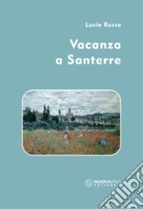 Vacanza a Santerre libro di Russo Lucio