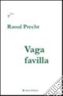 Vaga favilla libro di Precht Raoul