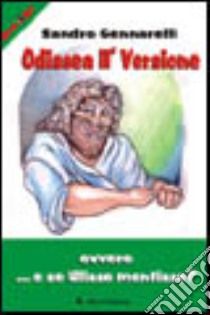 Odissea 2ª versione ovvero... E se Ulisse mentisse? libro di Gennarelli Sandro