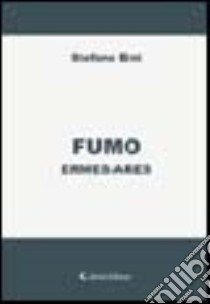 Fumo. Ermes/Ares libro di Bini Stefano