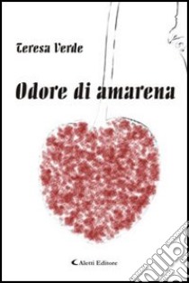 Odore di amarena libro di Verde Teresa