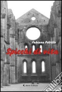 Spicchi di vita libro di Petrillo Fabiana