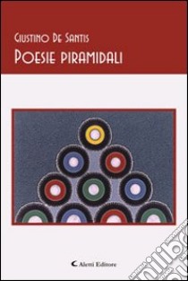 Poesie piramidali libro di De Santis Giustino