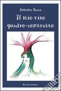 Il mio viso quadro-contratto libro di Vacca Simona