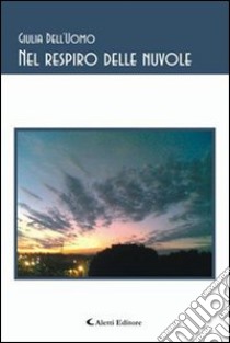 Nel respiro delle nuvole libro di Dell'Uomo Giulia