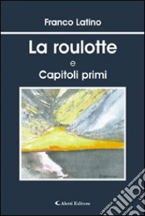 La roulotte e capitoli primi libro di Latino Franco