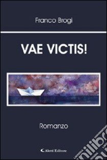 Vae victis! libro di Brogi Franco