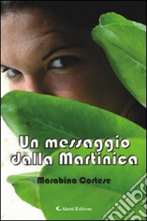 Un messaggio dalla Martinica libro di Cortese Marabina