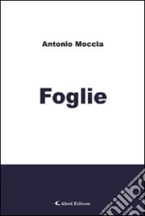 Foglie libro di Moccia Antonio