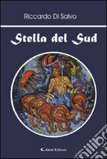 Stella del sud libro di Di Salvo Riccardo