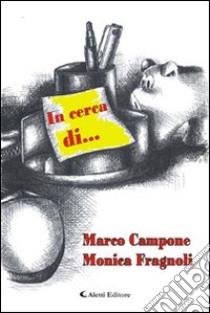 In cerca di... libro di Campone Marco - Fragnoli Monica