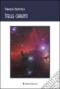 Stelle cadenti libro di Bientinesi Fabrizia