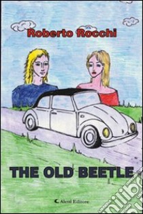 The old Beetle libro di Rocchi Roberto