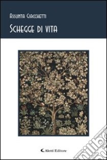 Schegge di vita libro di Giacchetti Assunta