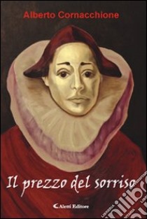 Il prezzo del sorriso libro di Cornacchione Alberto