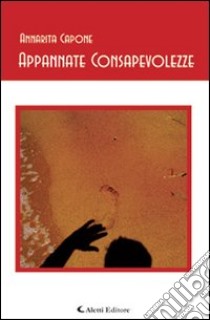 Appannate consapevolezze libro di Capone Annarita