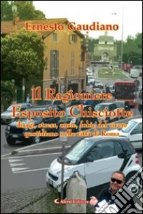 Il ragioniere Esposito Chisciotte libro di Gaudiano Ernesto