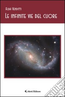 Le infinite vie del cuore libro di Venditti Alba