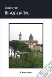 Un poeta da Vinci libro di Pieri Renato