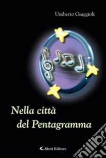 Nella città del pentagramma libro di Giuggioli Umberto