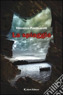 La spiaggia libro di Pasquarelli Vincenzo