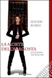 La morte dell'aragosta (così disse Nietzsche) libro di Basile Davide