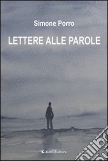 Lettere alle parole libro di Porro Simone