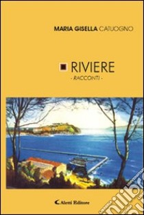 Riviere libro di Catuogno M. Gisella