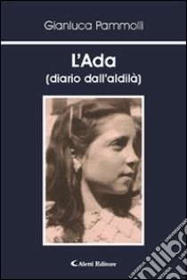 L'Ada (diario dall'aldilà) libro di Pammolli Gianluca