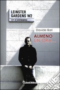 Almeno un'ora... libro di Bari Davide