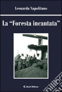 La foresta incantata libro di Napolitano Leonarda