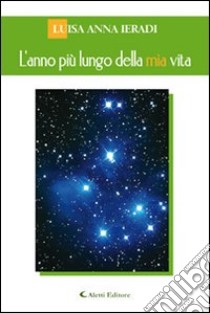 L'anno più lungo della mia vita libro di Ieradi Luisa A.