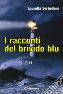 I racconti del brivido blu libro di Serbelloni Lauretta