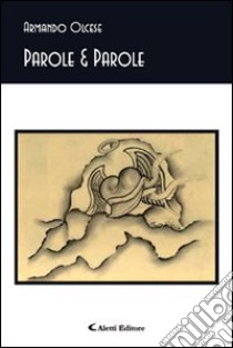 Parole & parole libro di Olcese Armando