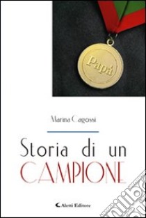 Storia di un campione libro di Cagossi Marina