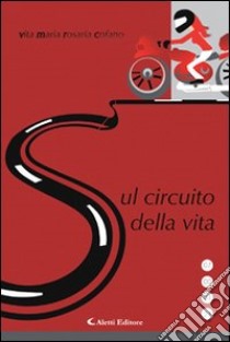 Sul circuito della vita libro di Cofano Vita M.