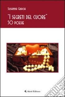 I segreti del cuore libro di Gracia Susanna