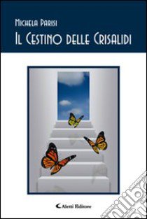 Il cestino delle crisalidi libro di Parisi Michela