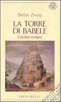 La torre di Babele libro di ZWEIG STEFAN