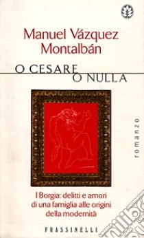 O Cesare o nulla libro di Vázquez Montalbán Manuel