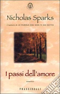 I passi dell'amore libro di Sparks Nicholas