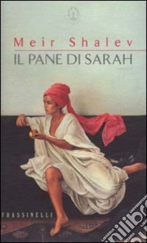 Il pane di Sarah libro di Shalev Meir