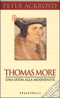 Thomas More libro di Ackroyd Peter