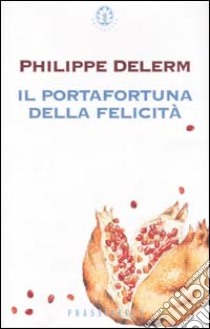 Il portafortuna della felicità libro di Delerm Philippe