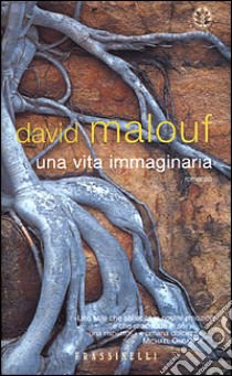 Una vita immaginaria libro di Malouf David